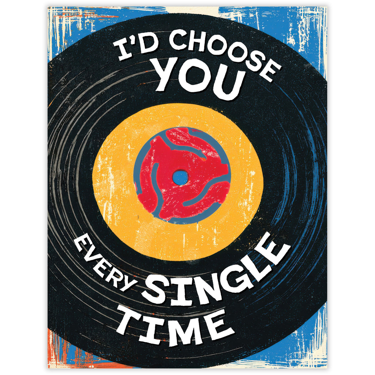 Large vinyl record with an every single time love message
